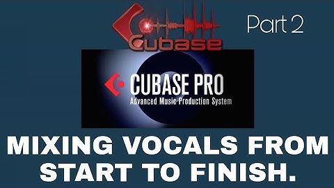 MIXING FROM START TO FINISH IN CUBASE (PART 2). #MixingVocals #promixingandmastering