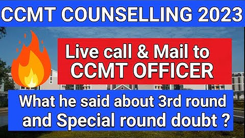 Live Call & Mail to CCMT OFFICER for doubt clarification || 3rd round & special round || ccmt 2023