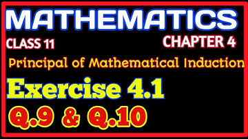 Chapter 4 Exercise 4.1 (Q9 & Q10) Principle of Mathematical Induction Class 11: NCERT Solution