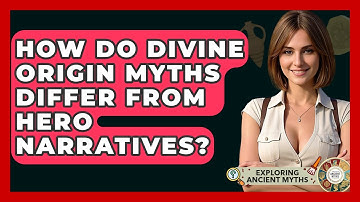 How Do Divine Origin Myths Differ From Hero Narratives? - Exploring Ancient Myths