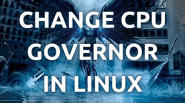 "How To Easily Change the CPU Governor in Linux - Quick and Simple Tutorial"