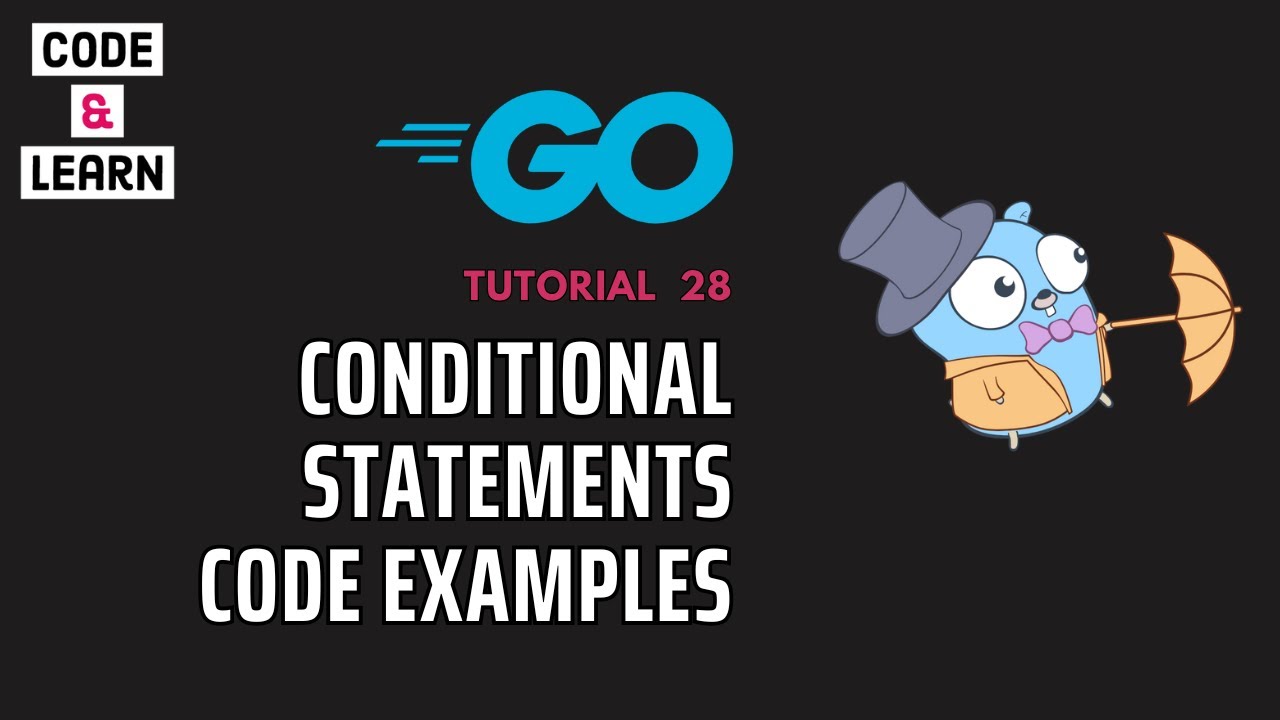 Go 28: Conditional Statements with Code Examples - YouTube