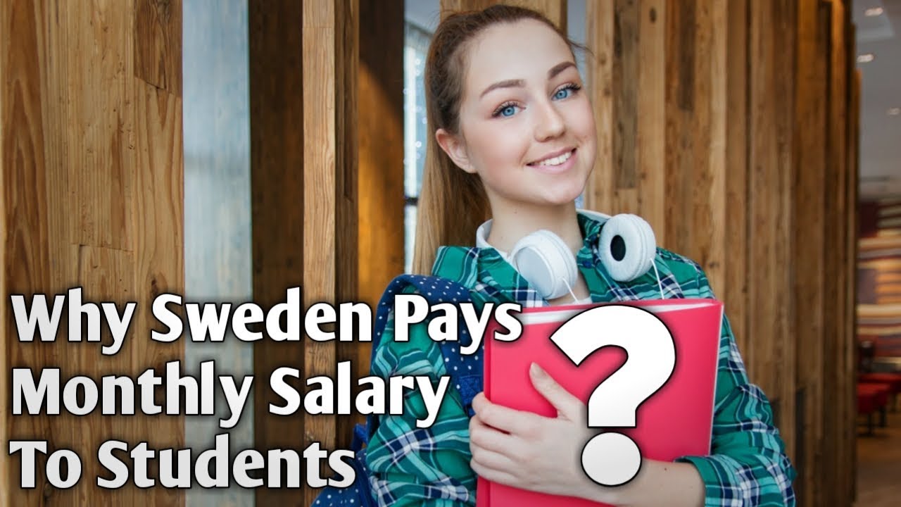 The Students Of Sweden Gets Monthly Salary From Schools YouTube