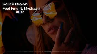 Video thumbnail of "Rellek Brown ft. Myshaan - Feel Fine"