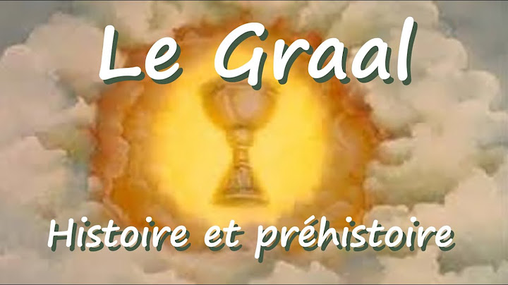 Le Graal : Histoire et préhistoire