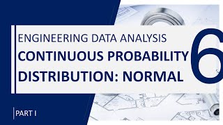 Engineering Data Analysis (Statistics) - Continuous Probability Distribution: Normal Distribution