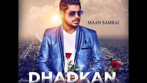 Dhadkan    Maan Samrai    New Punjabi Song 2018    Full Audio    Satrang Entertainers