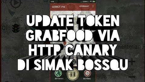 UPDATE TOKEN FAKE GPS GRAB VIA HTTP CANARY TERBARU