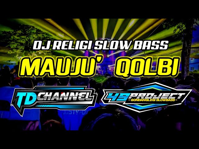 DJ RELIGI MAUJU' QOLBI SLOW BASS BY 49 PROJECT FT. TD CHANNEL class=