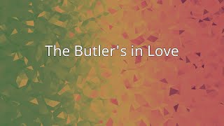 The Butler s in Love