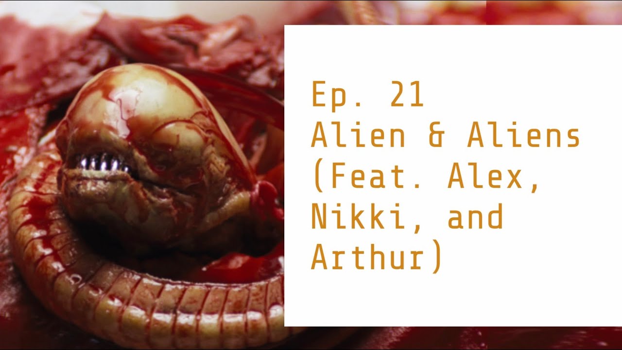 LDJIF #21: Alien, Aliens (feat. Alex, Nikki, and Arthur)