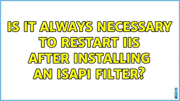 Is it always necessary to restart IIS after installing an ISAPI filter?