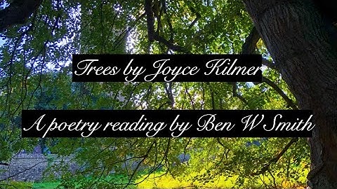 Trees by Joyce Kilmer | Powerful Spoken Word Poetry Reading