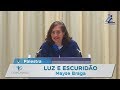 Palestra | Luz e Escuridão - Mayse Braga (Com tradução para LIBRAS)