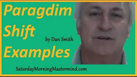 Paradigm shift examples: How to create a paradigm shift in your life by Dan Smith