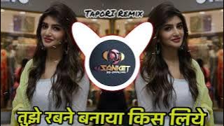Tujhe Rab Ne Banaya Kis Liye | Sandal Tapori Remix | Dj Sanket sd official #viwes #djviral #djsong