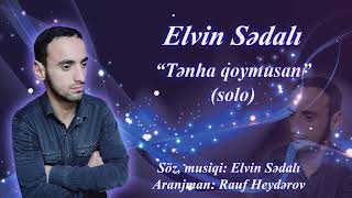 Elvin Sedali - Tenha Qoymusan Solo 2022