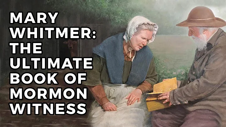 Mary Whitmer: The Ultimate Book of Mormon Witness