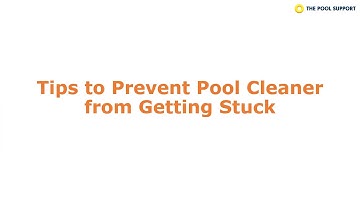 Pool Cleaner Getting Stuck all the Time?