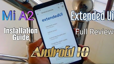 How To Flash Extended Ui Android 10 In Xiaomi Mi A2,Miui + Samsung One Ui Mixed!😍