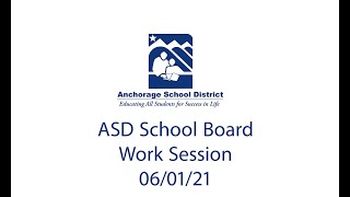 ASD School Board Work Session 06/01/21