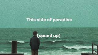 This side of paradise(Are you lonely-speed up)#speedup