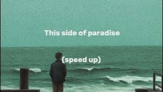 Download lagu This side of paradise(Are you lonely-speed up)#speedup