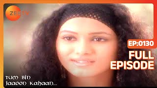 Tum Bin Jaaoon Kahaan - Hindi TV Serial - Full Ep - 130 - Vikas Bhalla, Jividha Sharma - Zee TV