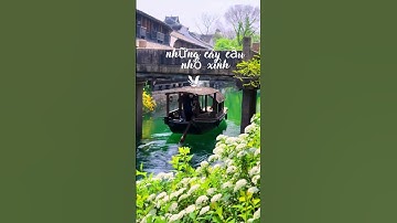 Vẻ đẹp nên thơ Bộc Viện Cổ Trấn - Chiết Giang, Trung Quốc  #veluxtour #travel #dulichtrungquoc