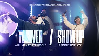 Yahweh Will Manifest Himself Show Up Flow Deeper Worship Ft. Chris Lawson Tamela Hairston