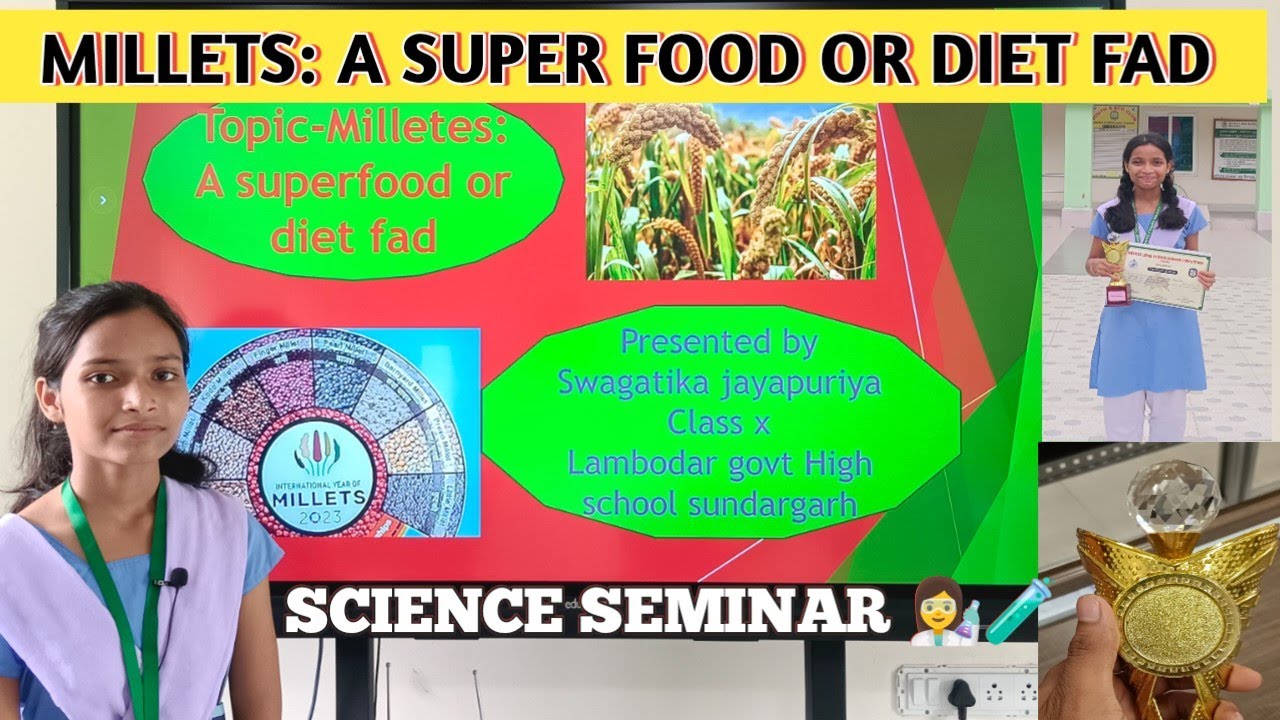 DISTRICT LEVEL SCIENCE SEMINAR : MILLETS A SUPERFOOD OR A DIET FAD 👩‍🔬🌿 ...