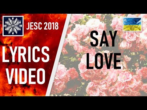 [LYRICS VIDEO] DARINA KRASNOVESTKA - SAY LOVE | JESC 2018 UKRAINE