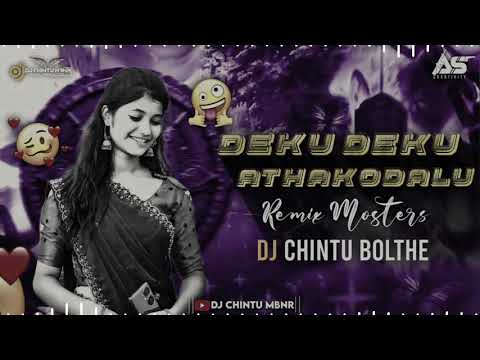 DEKU DEKU ATHAKODALU Remix By dj chintu bolthey