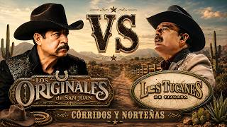 🔥 Los Tucanes De Tijuana vs Los Originales De San Juan | Corridos y Norteñas Mix
