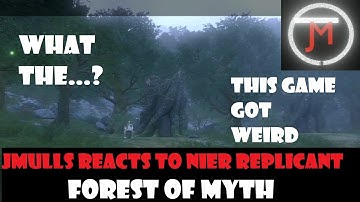 WHAT THE...? FOREST OF MYTH | JMulls Reacts to Nier Replicant
