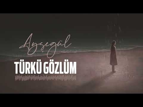 Ayşegül - Türkü Gözlüm