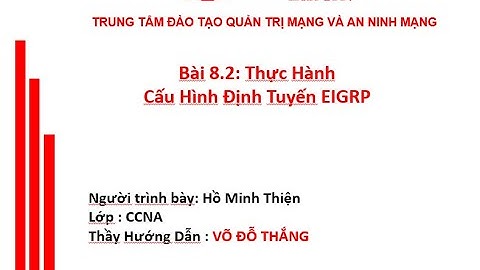 CCNA - Bài 8.2: Thực hành cấu hình định tuyến EIGRP - Hồ Minh Thiện