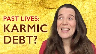 My shameful past, karma and the valuable thing I gained – past life & reincarnation insights