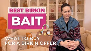 Best Birkin Bait: What To Buy To Get A Birkin Offer | Fast Way To Purchase a Quota Bag