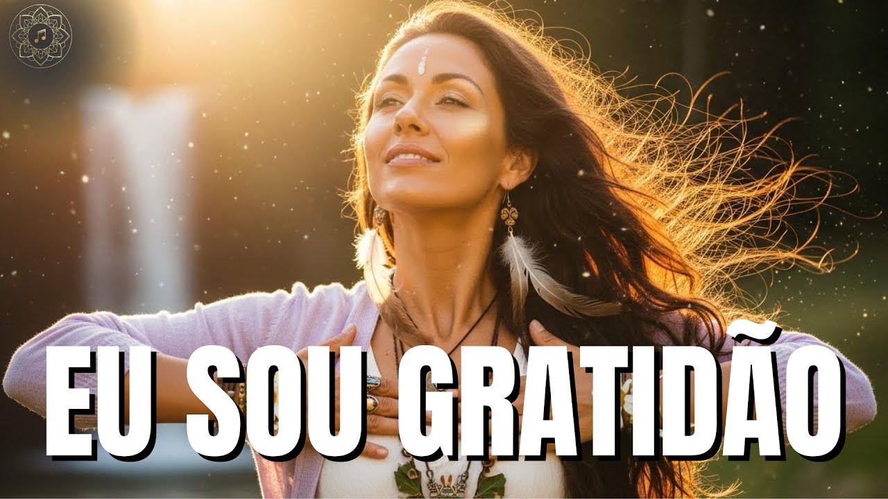 Mantra Eu Sou Gratidão Viva — Canto de Abundância e Merecimento Divino