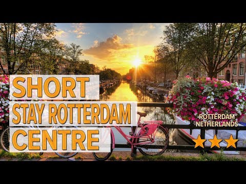 short stay rotterdam centre hotel review hotels in rotterdam netherlands hotels
