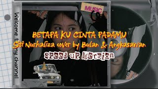BETAPA KU CINTA PADAMU - Siti Nurhaliza | cover by Bulan & Angkasawan Speed up version