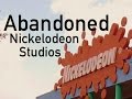 Abandoned - Nickelodeon Studios