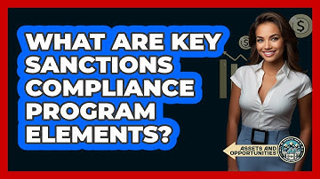 What Are Key Sanctions Compliance Program Elements?