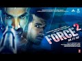 Force 2 Full Movie | John Abraham, Sonakshi Sinha
