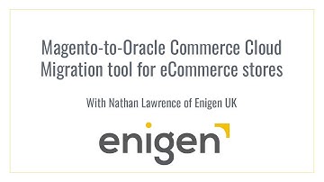 Magento-to-Oracle Commerce Cloud Migration Tool for eCommerce