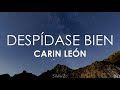 Carin León - Despídase Bien (Letra)