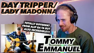 Tommy Emmanuel  Day Tripper/Lady Madonna FIRST REACTION! (livestream) NOT ALIP BA TA, ALSO AMAZING!