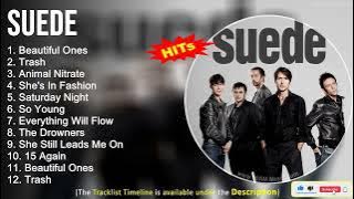 Suede Greatest Hits ~ Beautiful Ones, Trash, Animal Nitrate, She's In Fashion