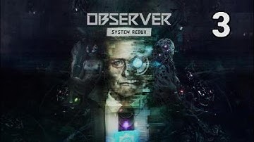 observer system redux - Gameplay - Walkthrough  Part 3 - [PS5] - No Commentary*